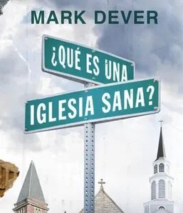 ¿Qué es una Iglesia Sana?