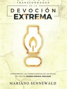 El Poder Transformador de la Devoción Extrema