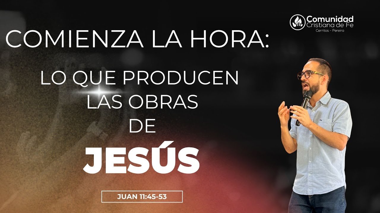 Lo que producen las obras de Jesús - Comunife Cerritos Pereira